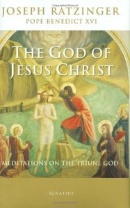 The God of Jesus Christ by Pope Benedict
